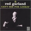 Red Garland Trio - Can't See For Lookin'