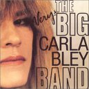 Carla Bley - The Very Big Carla Bley Band