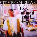 Steve Coleman and Five Elements - The Tao of Mad Phat <Fringe Zones>