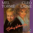 Mel Tormé & Cleo Laine - Nothing Without You