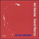 Aki Takase & David Murray - Blue Monk