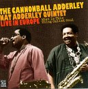 Cannonball Adderley - What Is This Thing Called Soul - The Cannonball Adderley Quintet Live In Europe