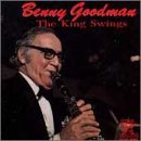 Benny Goodman - The King Swings