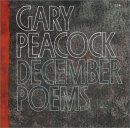 Gary Peacock - December Poems