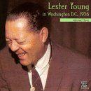 Lester Young - In Washington D.C., 1956 - Volume 3