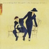 Everything But the Girl - The Language Of Life