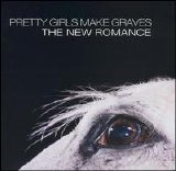 Pretty Girls Make Graves - The New Romance