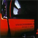 Underworld - Pearl's Girl [US]