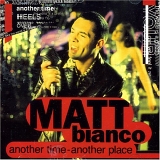 Matt Bianco - Another Time Another Place