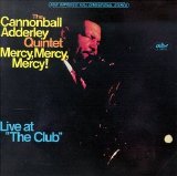 cannonball adderley - Mercy, Mercy, Mercy! Live at 'The Club'