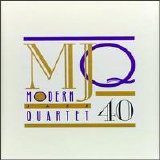 Modern Jazz Quartet - MJQ - 40 Years