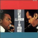 Stan Getz - Stan Getz and J.J. Johnson at The Opera House