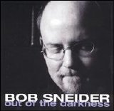 Bob Sneider - Out Of The Darkness