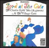 Charlie Byrd - Byrd at the Gate: Charlie Byrd Trio at the Villiage Gate