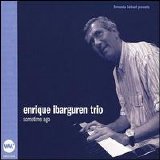 Enrique Ibarguren Trio - Sometime Ago