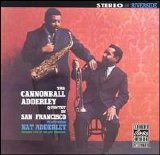 Cannonball Adderley - The Cannonball Adderley Quintet in San Francisco