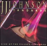J.J. Johnson - Standards - Live at The Village Vanguard