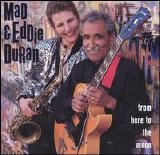 Mad & Eddie Duran - From Here To The Moon