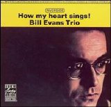 Bill Evans - How My Heart Sings!