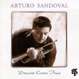 Arturo Sandoval - Dream Come True