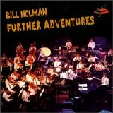 Bill Holman - Further Adventures