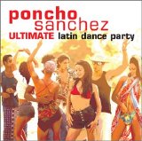 Poncho Sanchez - Ultimate Latin Dance Party (Disc 1)