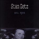 Stan Getz - Soul Eyes