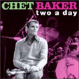 Chet Baker - Two A Day