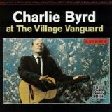 Charlie Byrd - Charlie Byrd At The Village Vanguard