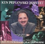 Ken Peplowski - Ken Peplowski Quintet: Live at Ambassador Auditorium