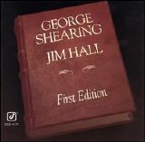 George Shearing & Jim Hall - First Edition