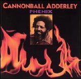 Cannonball Adderley - Phenix