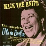 Ella Fitzgerald - The Complete Ella In Berlin: Mack the Knife