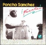 Poncho Sanchez - Fuerte!