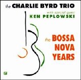 Charlie Byrd - The Bossa Nova Years