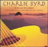 Charlie Byrd - Homage To Jobim: Live At The Fujitsu-Concord 26th Jazz Festival