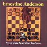 Ernestine Anderson - Never Make Your Move Too Soon