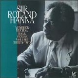 Sir Roland Hanna - Sir Roland Hanna at Maybeck Recital Hall: Vol. 32