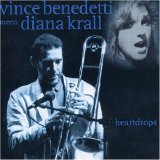 Diana Krall - Heartdrops: Vince Benedetti Meets Diana Krall
