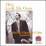 Harry Allen - Joe Cohn Quartet - Hey, Look Me Over