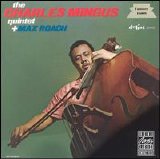 Charles Mingus - The Charles Mingus Quintet + Max Roach