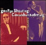 George Shearing & Cannonball Adderley - The George Shearing and Cannonball Adderley Quintets at Newport