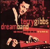 Terry Gibbs - Dream Band - Vol. 6: One More Time