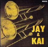 J.J. Johnson & Kai Winding - Jay & Kai