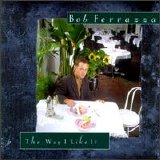 Bob Ferrazza - The Way I Like It