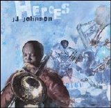 J.J. Johnson - Heroes
