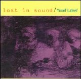 Yusef Lateef - Lost In Sound