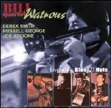 Bill Watrous - Bill Watrous Quartet Live at The Blue Note