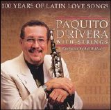 Paquito D'Rivera - 100 Years Of Latin Love Songs