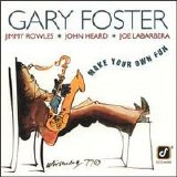 Gary Foster - Make Your Own Fun